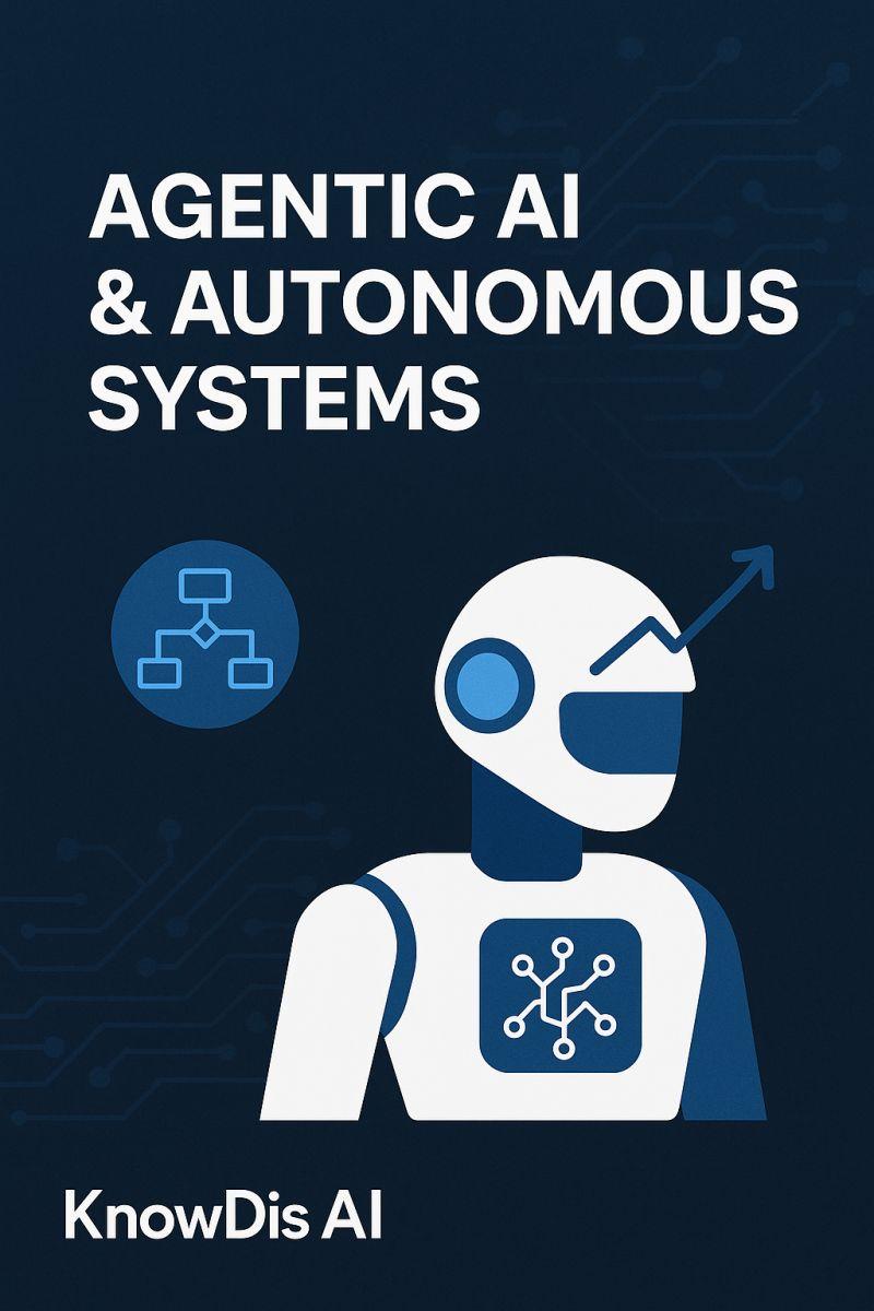 Agentic AI & Autonomous Systems: From Code to Capability